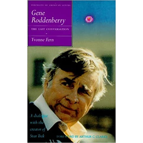 Gene Roddenberry: The Last Conversation Portraits of An American Genius  SIGNED 1994
