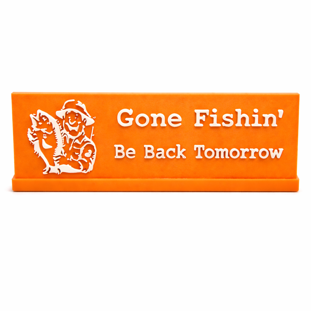 Gone Fishin’ “Be Back Tomorrow” 3D Printed Desk Plaque